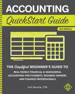 «Accounting QuickStart Guide» by Josh Bauerle CPA