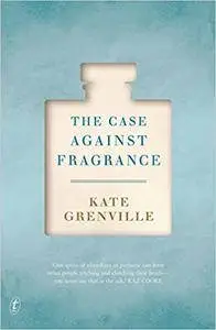 The Case Against Fragrance