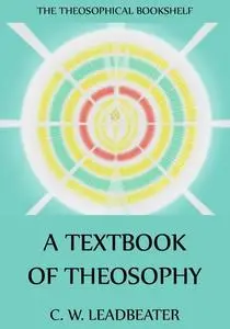 «A Textbook Of Theosophy» by C.W.Leadbeater