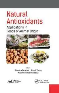 Natural Antioxidants : Applications in Foods of Animal Origin