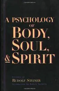 A Psychology of Body, Soul and Spirit [Kindle Edition]