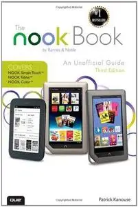 The NOOK Book: An Unofficial Guide: Everything you need to know about the NOOK Tablet, NOOK Color, and the NOOK Simple Touch