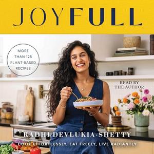 JoyFull: Cook Effortlessly, Eat Freely, Live Radiantly [Audiobook]