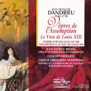 Jean-Patrice Brosse, Concerto Rococo, Chœur Grégorien Antiphona - Dandrieu: Vêpres de l'Assomption, Le Vœu de Louis XIII (1996)