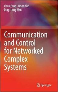 Communication and Control for Networked Complex Systems