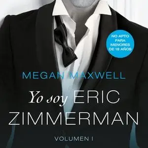 «Yo soy Eric Zimmerman, vol. I» by Megan Maxwell