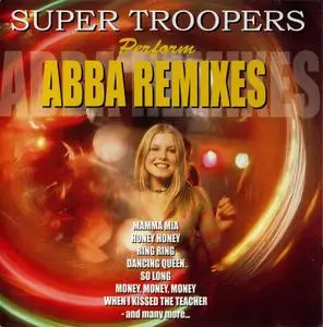 Super Troopers - ABBA Remixes (1999)