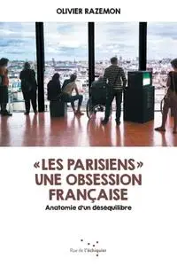 Olivier Razemon, "'Les Parisiens' : Une obsession française"