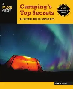 Camping's Top Secrets: A Lexicon of Expert Camping Tips (4th Edition)