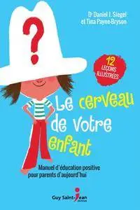 Daniel J. Siegel, Tina Payne Brison, "Le cerveau de votre enfant"