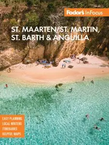 Fodor's In Focus St. Maarten/St. Martin, St. Barth & Anguilla (Full-color Travel Guide), 5th Edition