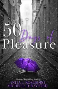 «50 Days of Pleasure» by Anita L. Roseboro