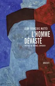 Jean-François Mattei, "L'homme dévasté: Essai sur la déconstruction de la culture"