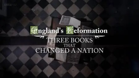 BBC - England's Reformation: Three Books that Changed a Nation (2017)