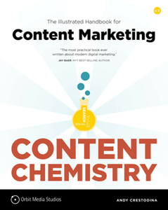 Content Chemistry : The Illustrated Handbook for Content Marketing, Fifth Edition