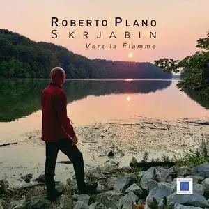 Roberto Plano - Aleksandr Skrjabin / Vers la flamme (2021)