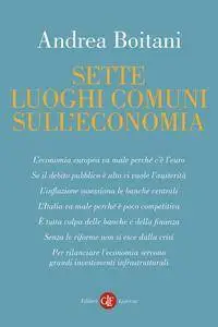 Andrea Boitani - Sette luoghi comuni sull'economia