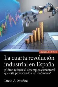 «La cuarta revolución industrial en España» by Lucio A. Muñoz