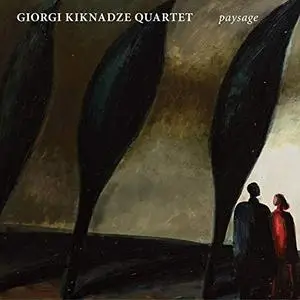 Giorgi Kiknadze Quartet - Paysage (2019)