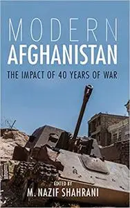 Modern Afghanistan The Impact of 40 Years of War