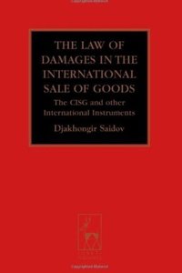 The Law of Damages in International Sales: The CISG and other International Instruments