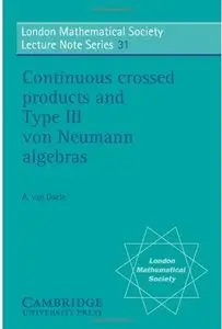 Continuous Crossed Products and Type III Von Neumann Algebras