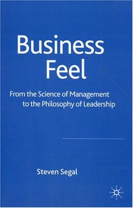 Business Feel: From the Science of Management to the Philosophy of Leadership (repost)