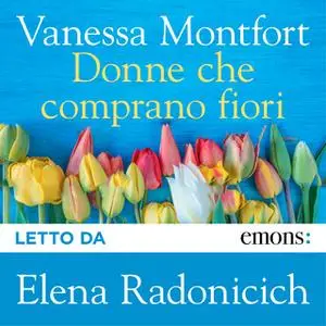 «Donne che comprano fiori» by Vanessa Montfort