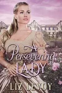 «A Persevering Lady» by Liz Levoy