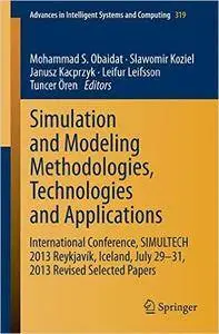Simulation and Modeling Methodologies, Technologies and Applications (Repost)