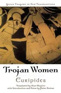 The Trojan Women (Greek Tragedy in New Translations)