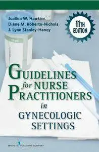 Guidelines for Nurse Practitioners in Gynecologic Settings, 11th Edition
