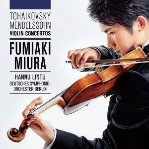 Fumiaki Miura - Tchaikovsky & Mendelssohn: Violin Concertos (2015)