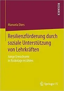 Resilienzförderung durch soziale Unterstützung von Lehrkräften: Junge Erwachsene in Risikolage erzählen