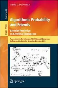 Algorithmic Probability and Friends. Bayesian Prediction and Artificial Intelligence (repost)