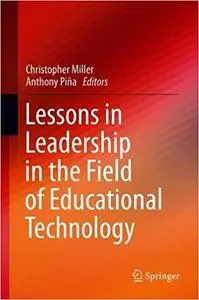 Lessons in Leadership in the Field of Educational Technology