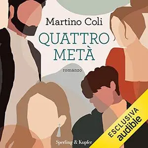 «Quattro metà» by Martino Coli