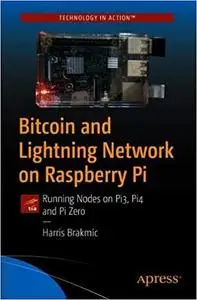 Bitcoin and Lightning Network on Raspberry Pi: Running Nodes on Pi3, Pi4 and Pi Zero