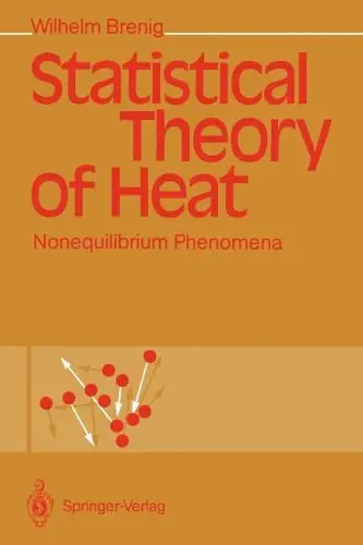 Statistical Theory of Heat: Nonequilibrium Phenomena by Wilhelm Brenig