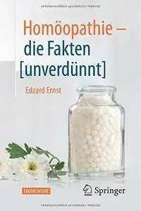 Homöopathie - die Fakten [unverdünnt]