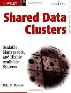 Shared Data Clusters: Scaleable, Manageable, and Highly Available Systems