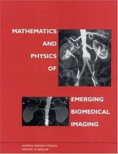National Research Council, Mathematics and Physics of Emerging Biomedical Imaging (Repost)