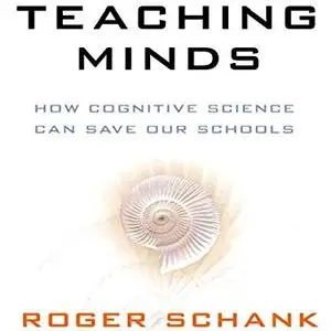 Teaching Minds: How Cognitive Science Can Save Our Schools [Audiobook]
