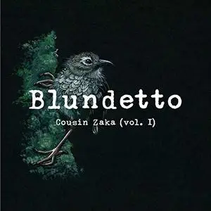 Blundetto - Cousin Zaka, Vol. 1 (2019) [Official Digital Download]