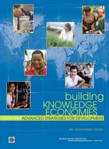 Building Knowledge Economies: Advanced Strategies for Development