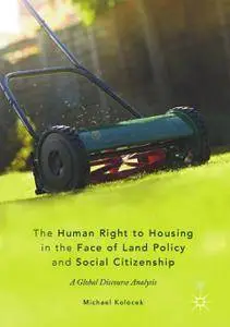 The Human Right to Housing in the Face of Land Policy and Social Citizenship: A Global Discourse Analysis