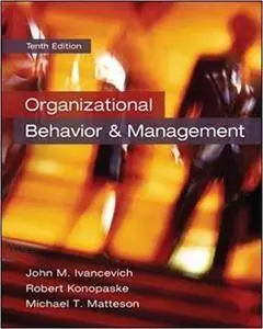 Organizational Behavior and Management (10 edition)