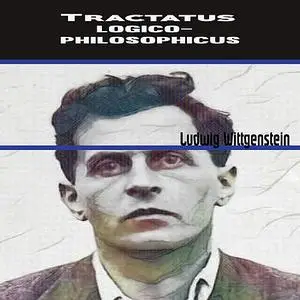 «Ludwig Wittgenstein:Tractatus Logico-Philosophicus» by Ludwig Wittgenstein