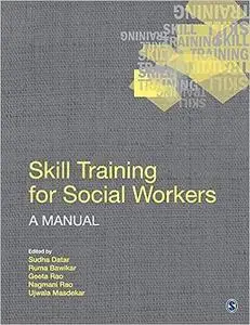 Skill Training for Social Workers: A Manual