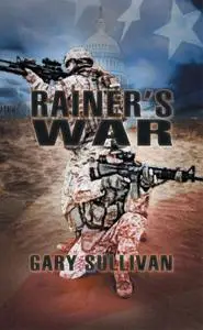 «Rainer's War» by Gary Sullivan